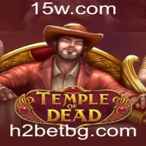 TempleofDead: Descubra o Fascinante Mundo do Novo Jogo com h2bet